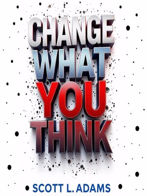 cover image of Change What You Think
